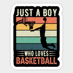 Just a boy who loves basketball Sticker